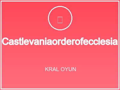 Castlevaniaorderofecclesia