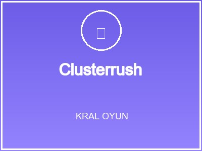 Clusterrush