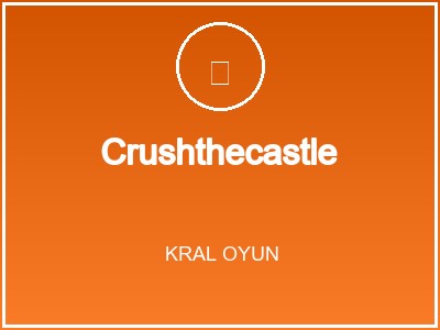 Crushthecastle