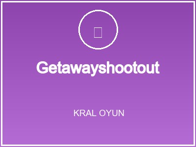 Getawayshootout