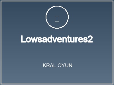 Lowsadventures