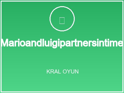 Marioandluigipartnersintime