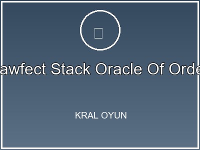 Pawfect Stack Oracle Of Order