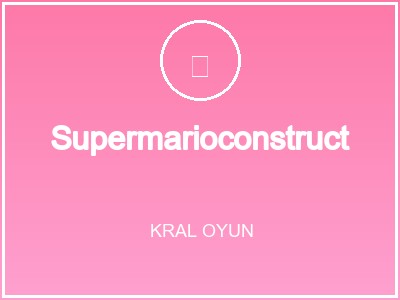 Supermarioconstruct