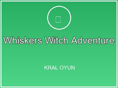 Whiskers Witch Adventure